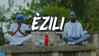 [Official Video] Èzili - Clifford Dumé ft Jprince