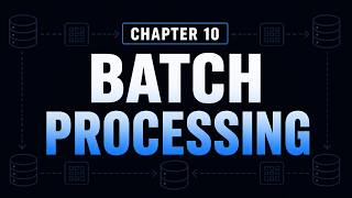 Chapter 10 : Batch Processing