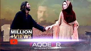 TAQDEER | Ishfaq Kawa| Syed Muzafar | Hujat kirmani| Gulab Saify| Ehsan's Production |2021
