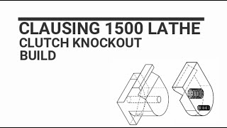 Clausing 1500 Knockout bracket recreation Part #1