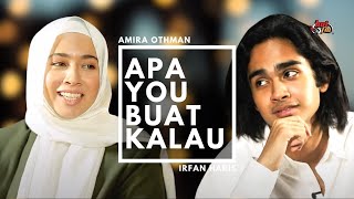 #ApaYouBuatKalau : Amira Othman x Irfan Haris