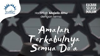 Amalan Terkabulnya Semua Do'a, Ustadz Hasanuddin Adam