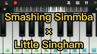 Smashing Simmba × Little Singham theme song in piano