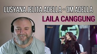 LUSYANA JELITA ADELLA - OM ADELLA - LAILA CANGGUNG (REACTION)