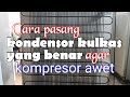 Cara pasang kondensor kulkas yang benar