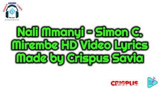 Nali Mmanyi – Simon C  Mirembe HD Video Lyrics Made by Crispus Savia Full HD