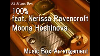 100% feat. Nerissa Ravencroft/Moona Hoshinova [Music Box]