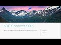 nRF Connect SDK - The next generation for Nordic wireless solutions