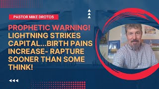 Prophetic Warning for America!/ Birth pains are On The Rise/Rapture is Sooner- No Time To Waste