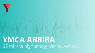 YMCA Arriba, a High Energy Dance Workout!