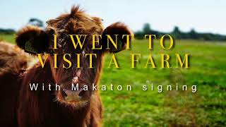 Makaton - I WENT TO VISIT A FARM - Singing Hands