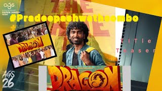 DRAGON - Title Teaser l Pradeep l Ashwath l Myskin l ks Ravikumar l AGS