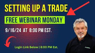 Setting Up A trade |  9-16-24