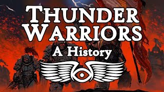 The Legacy of the Thunder Warriors (Warhammer 40,000 & Horus Heresy Lore)