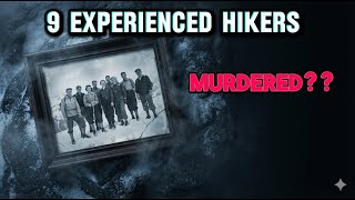 The Dyatlov Pass Incident: 9 Hikers, One Unexplained Mystery | True Crime History