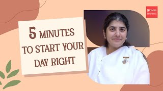 5 Minutes To Start Your Day Right ft. Sister Shivani Verma | #bkshivani