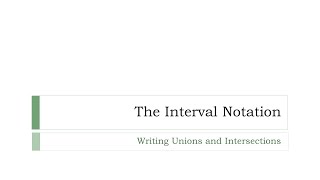 The Interval Notation:  Unions and Intersections