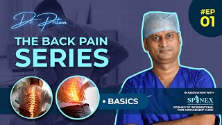 The Back Pain Series | Episode 01: Basics- Dr. Pritam, Spine \u0026 Pain Management Specialist | Spinex