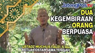 HIKMAH RAMADHAN: DUA KEGEMBIRAAN ORANG BERPUASA | JATENGPOS TV