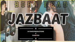 JAZBAAT/depo on the beat/Itsyoboymt/MY TIMES PRODUCTIONS PRESENTS/new song2021/BORN DEAD ALBUM TRACK
