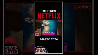 Estrenos Netflix MARZO | Series y Películas | FreakMaster