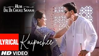 Kaipochee Lyrical Video Song | Hum Dil De Chuke Sanam | Salman Khan,Aishwarya Rai