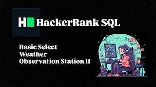 WEATHER OBSERVATION STATION 11 | SQL BASIC SELECT SOLUTION | HACKERRANK