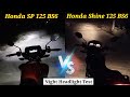 Honda SP 125 VS Honda Shine 125 BS6 Night Headlight Test || LED VS Halogen Headlight Test ||