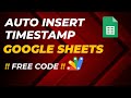 Automate Timestamp in Google Sheets With Ease! || Google Apps Script for automatic Timestamp