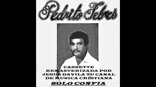 PEDRITO FEBRES (SOLO CONFIA) CASSETTE REMASTERIZADA (GV-54)