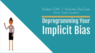 Deprogramming Your Implicit Bias – Kidest OM