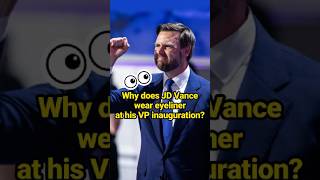 Why does JD Vance wear eyeliner at his VP inauguration? #celebrity #JDVance #Usha #GeorgeSantos