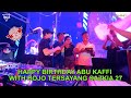 HAPPY BIRTHDAY ABU KAFFI WITH BOJO TERSAYANG SAZJIA 27 IBIZA CLUB SURABAYA- BY DJ JIMMY ON THE MIX