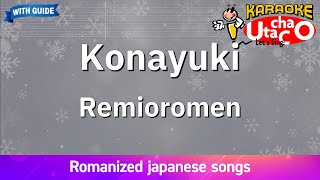 Konayuki – Remioromen (Romaji Karaoke with guide)