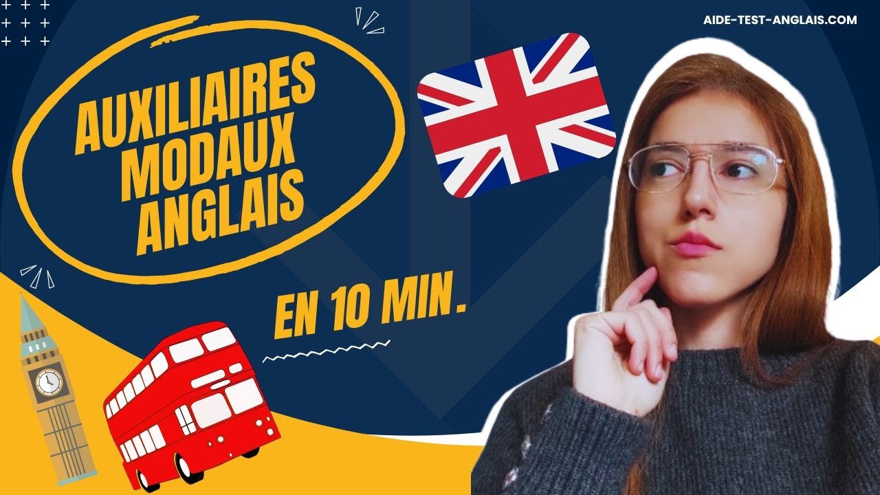 Les Auxiliaires Modaux En Anglais En Moins De 10 Minutes - YouTube