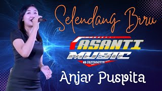 Selendang Biru . Anjar Puspita . Asanti Musik Chanel .