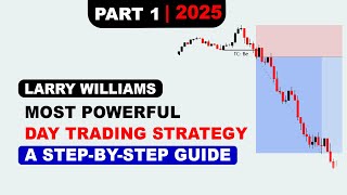 Larry Williams’ Most Powerful Day Trading Strategy: A Step-by-Step Guide for 2025