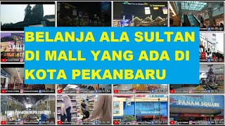 Mau Belanja Ala Sultan..9 (sembilan) Mall Mevvah yang ada di Kota Pekanbaru