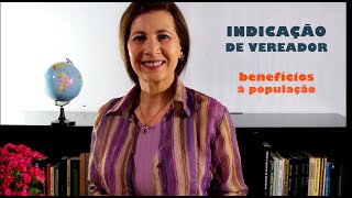 INDICAÇÃO DE VEREADOR E OS BENEFÍCIOS À POPULAÇÃO