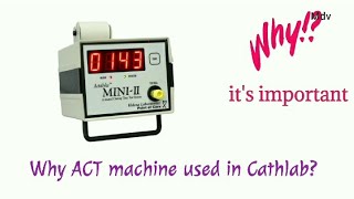 ACT | why Act machine is important in cathlab ?