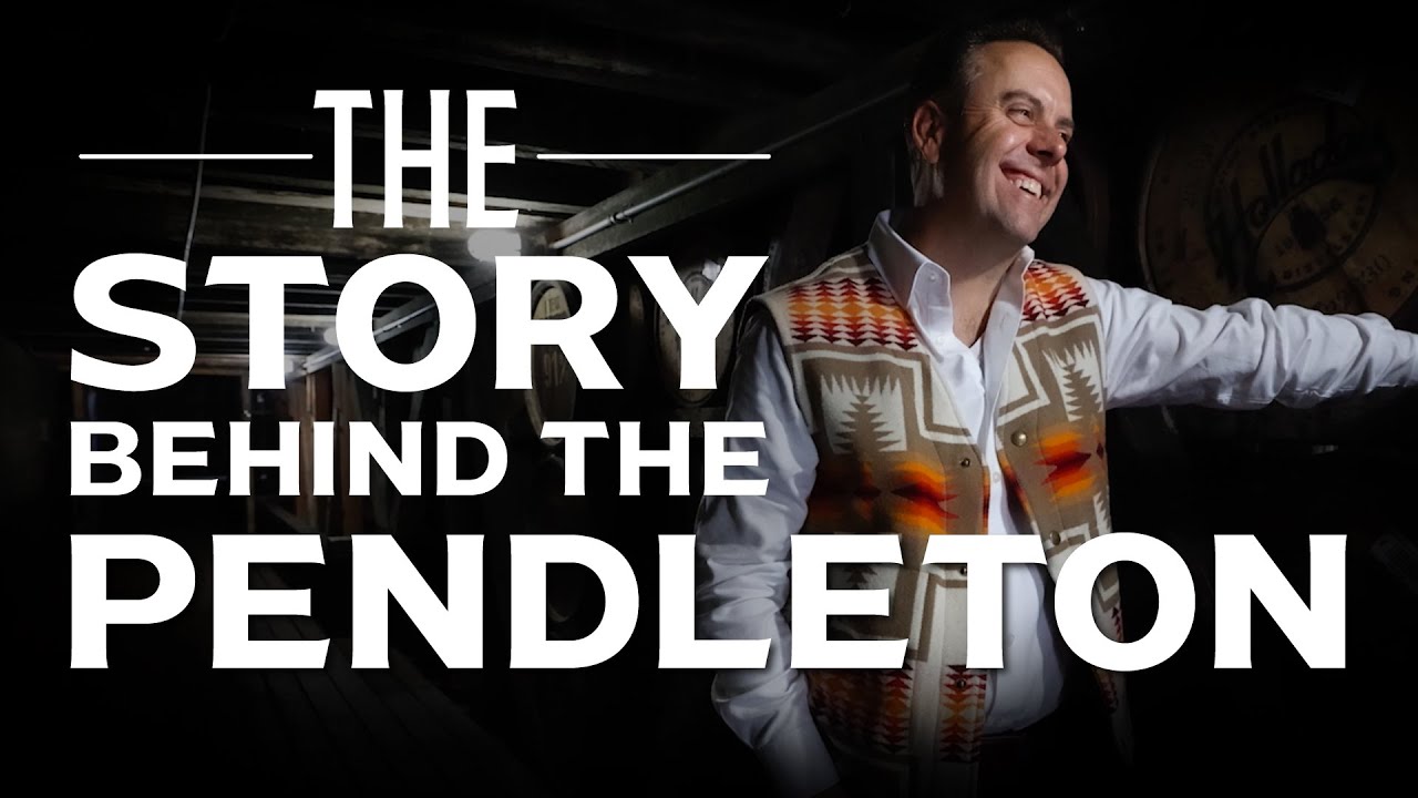 The Story Behind The Pendleton Youtube
