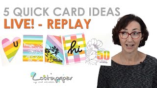 5 SUPER-QUICK Card Ideas Using Design Paper - REPLAY LIVE Video!