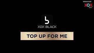 XOX BLACK App - Top Up Process