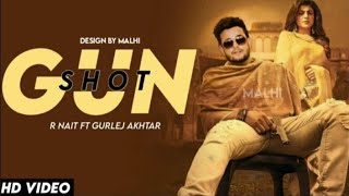 GUN SHOT : R NAIT ft. Gurleaz Aukter ( LEAKED ) New Punjabi  Song 2020 || FILMYGALLAN
