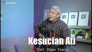 KESUCIAN ATI CIPT DEMY YOKER SIHO LIVE ACOUSTIC COVER