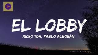 Micro TDH, Pablo Alborán - EL LOBBY (Letra/Lyrics)