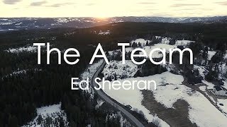 The A Team  - Ed Sheeran (Lyrics)