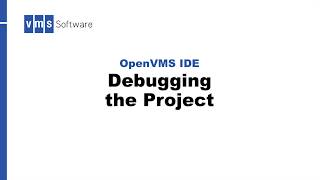 VMS IDE 4 Debugging a Project