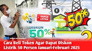 INILAH CARANYA BELI TOKEN LISTRIK DISKON 50% PERIODE JANUARI-FEBRUARI 2025!