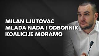 Milan Ljutovac - Juče Dveri, danas Moramo